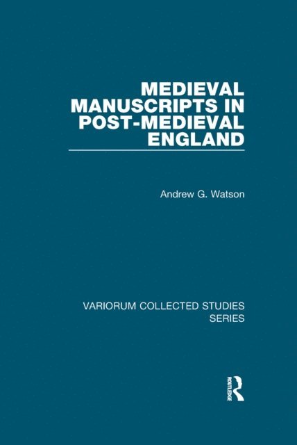 Andrew G. Watson - Medieval Manuscripts in Post-Medieval England, E-bok. Tillgänglighet: Lägg i varukorg