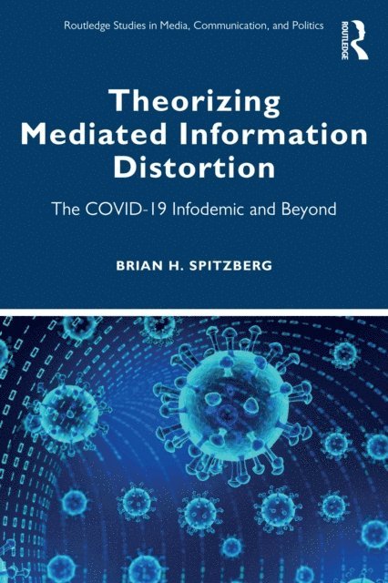 Brian H. Spitzberg - Theorizing Mediated Information Distortion, E-bok
