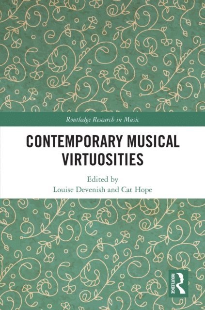 Cat Hope, Louise Devenish - Contemporary Musical Virtuosities, E-bok