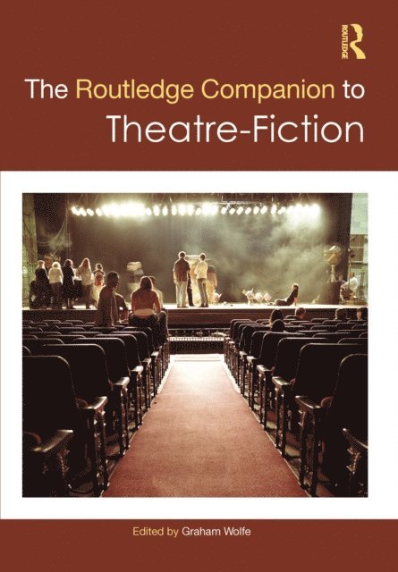 Graham Wolfe - Routledge Companion to Theatre-Fiction, E-bok