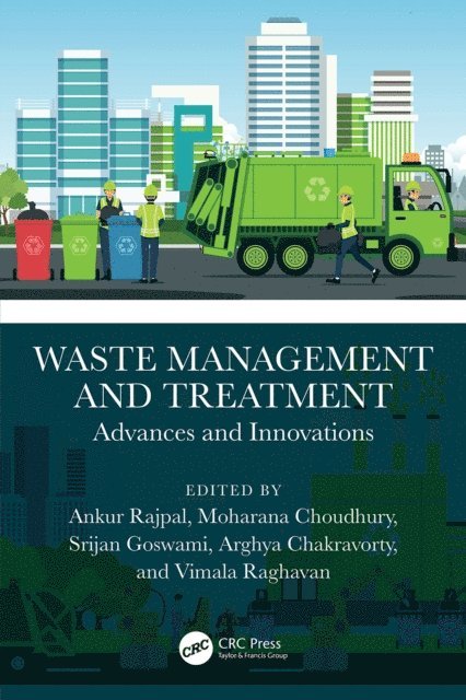 Vimala Raghavan, Arghya Chakravorty, Srijan Goswami, Moharana Choudhury, Ankur Rajpal - Waste Management and Treatment, E-bok