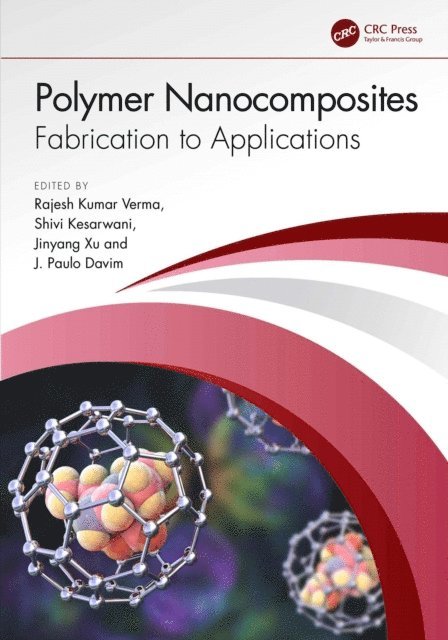 J. Paulo Davim, Jinyang Xu, Shivi Kesarwani, Rajesh Kumar Verma - Polymer Nanocomposites, E-bok