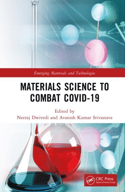 Avanish Kumar Srivastava, Neeraj Dwivedi - Materials Science to Combat COVID-19, E-bok