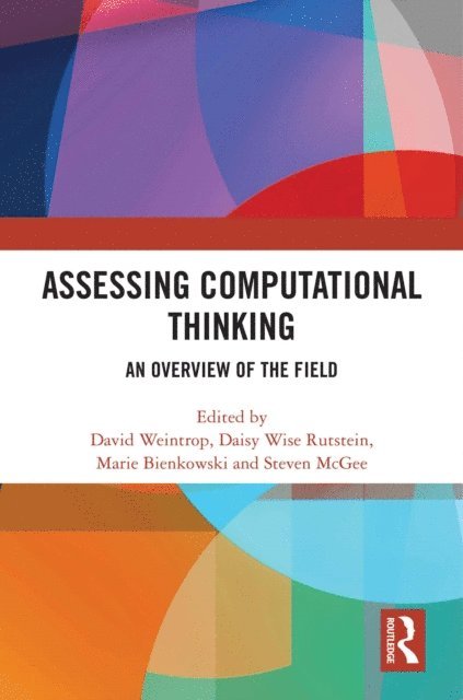 Steven McGee, Marie Bienkowski, Daisy W. Rutstein, David Weintrop - Assessing Computational Thinking, E-bok