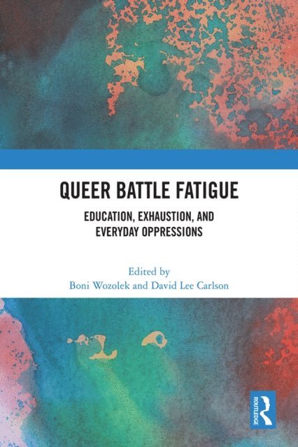 David Lee Carlson, Boni Wozolek - Queer Battle Fatigue, E-bok