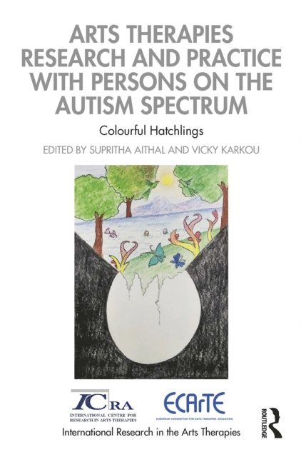 Vicky Karkou, Supritha Aithal - Arts Therapies Research and Practice with Persons on the Autism Spectrum, E-bok