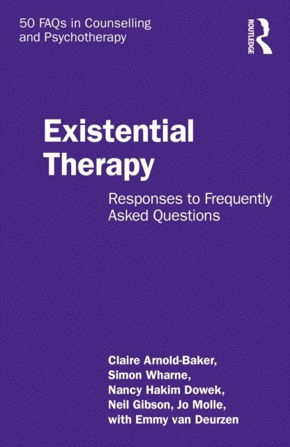 Emmy van Deurzen, Jo Molle, Neil Gibson, Nancy Hakim Dowek, Simon Wharne, Claire Arnold-Baker - Existential Therapy, E-bok