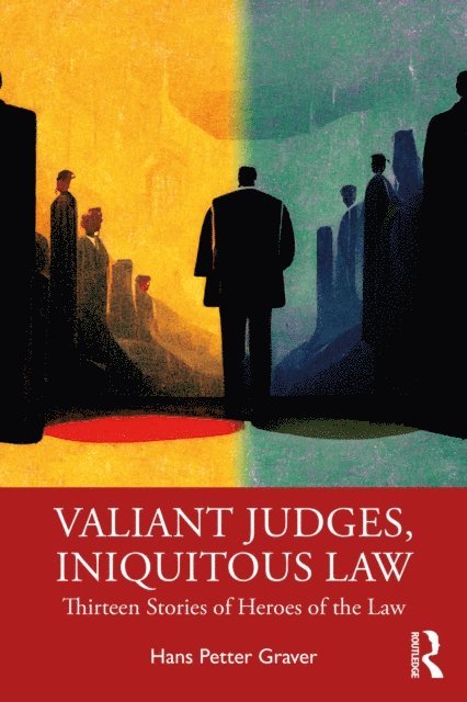 Hans Petter Graver - Valiant Judges, Iniquitous Law, E-bok