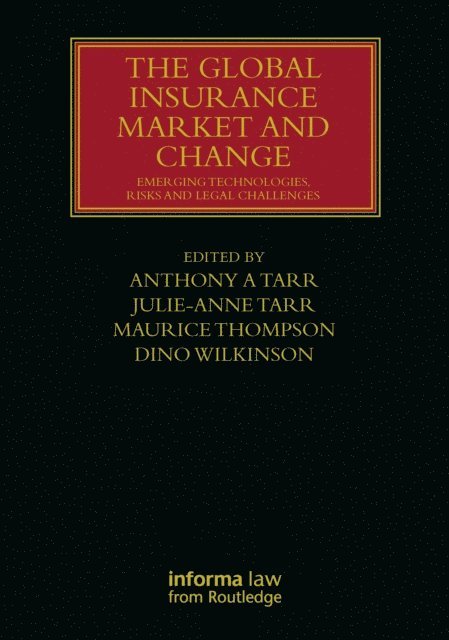 Dino Wilkinson, Maurice Thompson, Julie-Anne Tarr, Anthony A Tarr - Global Insurance Market and Change, E-bok