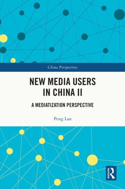 Peng Lan - New Media Users in China II, E-bok