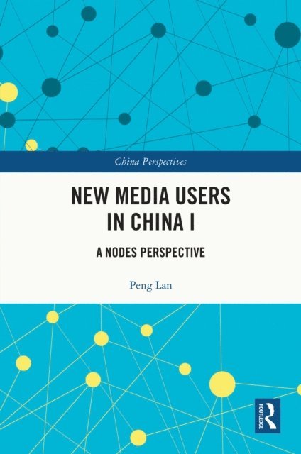 Peng Lan - New Media Users in China I, E-bok