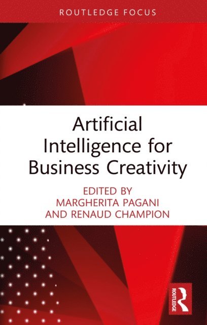 Renaud Champion, Margherita Pagani - Artificial Intelligence for Business Creativity, E-bok