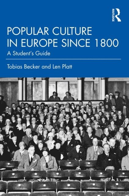 Len Platt, Tobias Becker - Popular Culture in Europe since 1800, E-bok