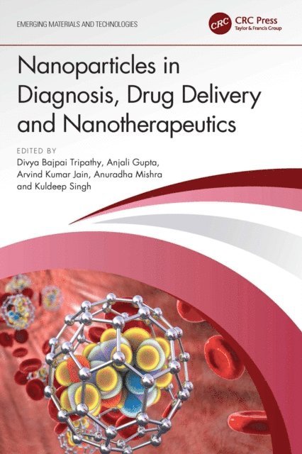 Kuldeep Singh, Anuradha Mishra, Arvind Kumar Jain, Anjali Gupta, Divya Bajpai Tripathy - Nanoparticles in Diagnosis, Drug Delivery and Nanotherapeutics, E-bok