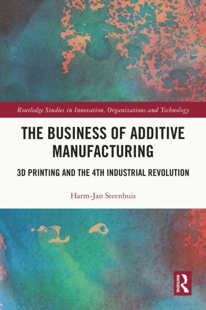 Harm-Jan Steenhuis - Business of Additive Manufacturing, E-bok