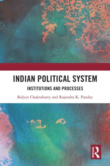 Rajendra K. Pandey, Bidyut Chakrabarty - Indian Political System, E-bok