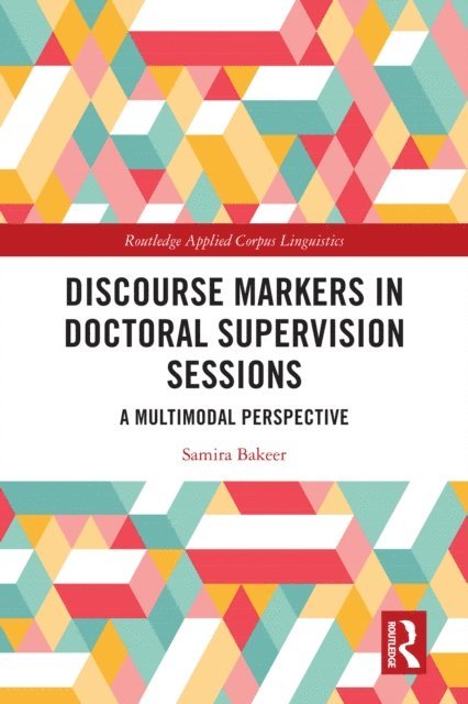 Samira Bakeer - Discourse Markers in Doctoral Supervision Sessions, E-bok