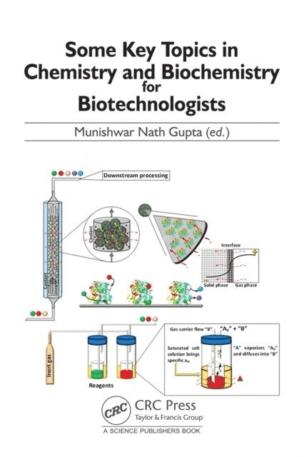 Munishwar Nath Gupta - Some Key Topics in Chemistry and Biochemistry for Biotechnologists, E-bok