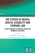 Future of Mental Health, Disability and Criminal Law