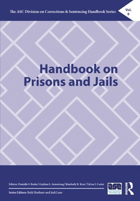 TaLisa Carter, Kimberly Kras, Gaylene Armstrong, Danielle Rudes - Handbook on Prisons and Jails, E-bok
