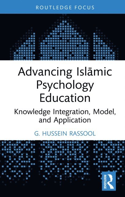 G. Hussein Rassool - Advancing Islamic Psychology Education, E-bok