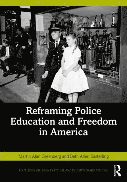Beth Allen Easterling, Martin Alan Greenberg - Reframing Police Education and Freedom in America, E-bok