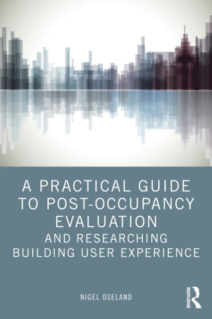 Nigel Oseland - Practical Guide to Post-Occupancy Evaluation and Researching Building User Experience, E-bok. Tillgänglighet: Lägg i varukorg