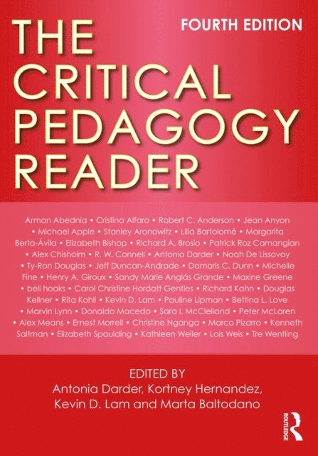 Marta Baltodano, Kevin D. Lam, Kortney Hernandez, Antonia Darder - Critical Pedagogy Reader, E-bok