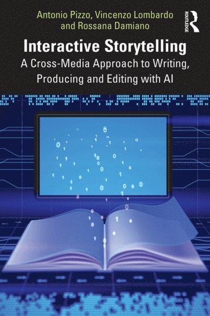 Rossana Damiano, Vincenzo Lombardo, Antonio Pizzo - Interactive Storytelling, E-bok