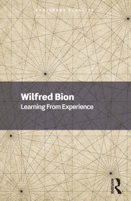 Wilfred Bion - Learning From Experience, E-bok