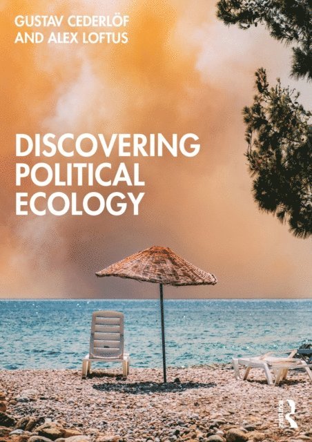 Alex Loftus, Gustav Cederlof - Discovering Political Ecology, E-bok