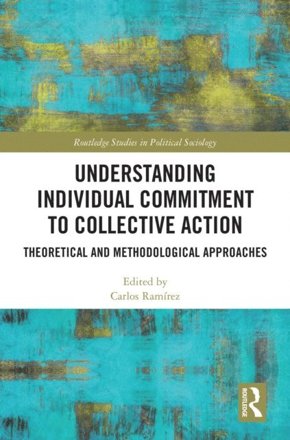 Carlos Ramirez - Understanding Individual Commitment to Collective Action, E-bok