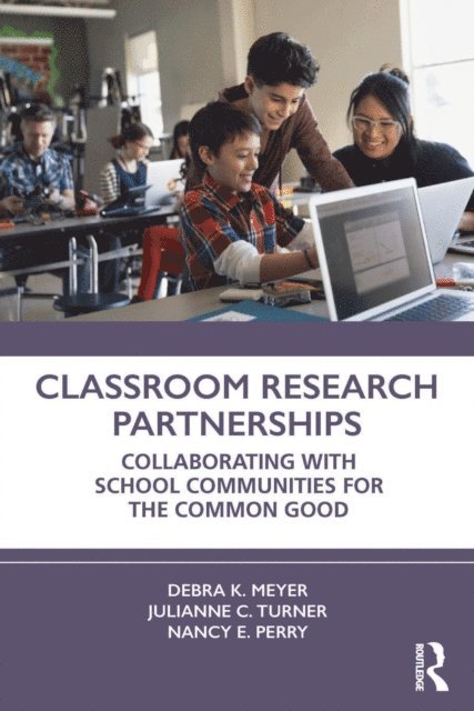 Nancy E. Perry, Julianne C. Turner, Debra K. Meyer - Classroom Research Partnerships, E-bok