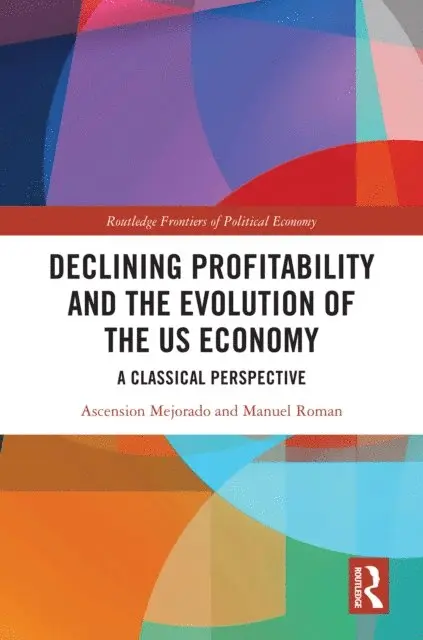 Manuel Roman, Ascension Mejorado - Declining Profitability and the Evolution of the US Economy, E-bok. Tillgänglighet: Lägg i varukorg