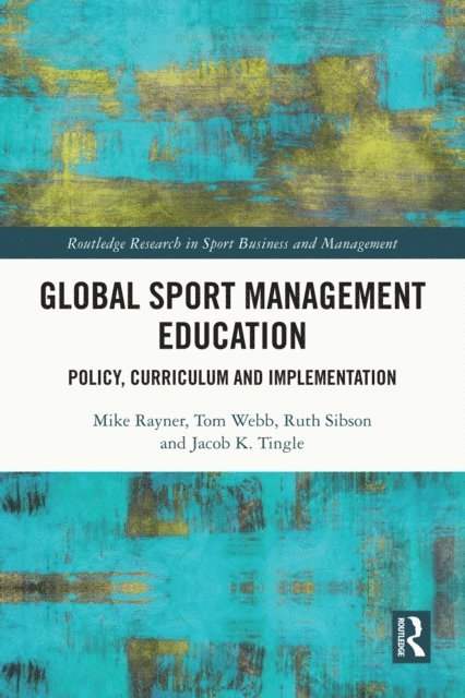 Jacob K. Tingle, Ruth Sibson, Tom Webb, Mike Rayner - Global Sport Management Education, E-bok