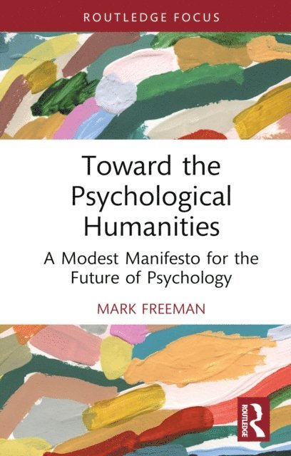 Mark Freeman - Toward the Psychological Humanities, E-bok