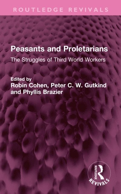 Phyllis Brazier, Peter C. W. Gutkind, Robin Cohen - Peasants and Proletarians, E-bok