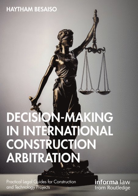 Haytham Besaiso - Decision-making in International Construction Arbitration, E-bok