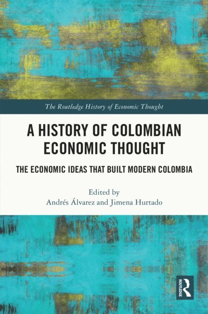 Jimena Hurtado, Andres Alvarez - History of Colombian Economic Thought, E-bok