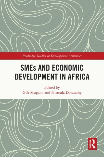 Nirmala Dorasamy, Gift Mugano - SMEs and Economic Development in Africa, E-bok
