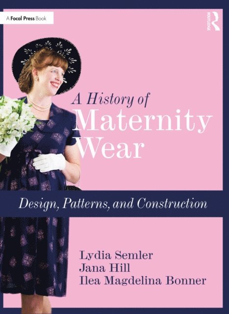 Ilea Magdelina Bonner, Jana Hill, Lydia Semler - History of Maternity Wear, E-bok