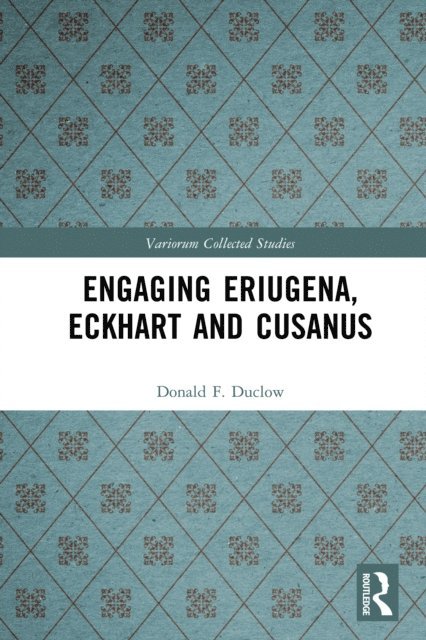 Donald F. Duclow - Engaging Eriugena, Eckhart and Cusanus, E-bok. Tillgänglighet: Lägg i varukorg