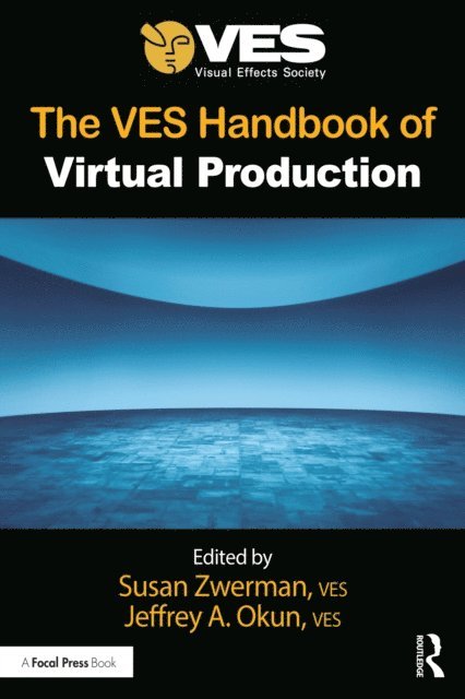 VES Susan Zwerman, VES Jeffrey A. Okun - VES Handbook of Virtual Production, E-bok. Tillgänglighet: Lägg i varukorg