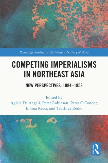 Tsuchiya Reiko, Emma Reisz, Peter O'Connor, Peter Robinson, Aglaia De Angeli - Competing Imperialisms in Northeast Asia, E-bok