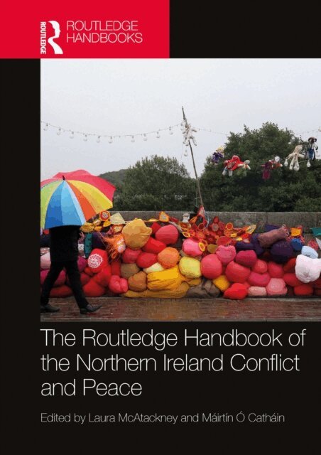 Mairtin O Cathain, Laura McAtackney - Routledge Handbook of the Northern Ireland Conflict and Peace, E-bok