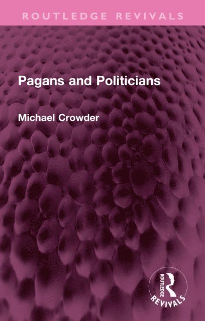 Michael Crowder - Pagans and Politicians, E-bok