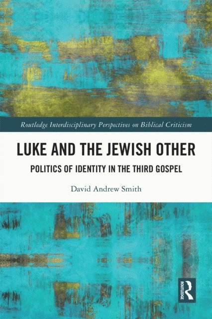 David Andrew Smith - Luke and the Jewish Other, E-bok