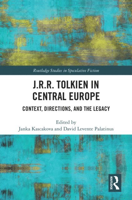 David Levente Palatinus, Janka Kascakova - J.R.R. Tolkien in Central Europe, E-bok