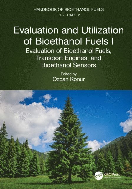 Ozcan Konur - Evaluation and Utilization of Bioethanol Fuels. I., E-bok