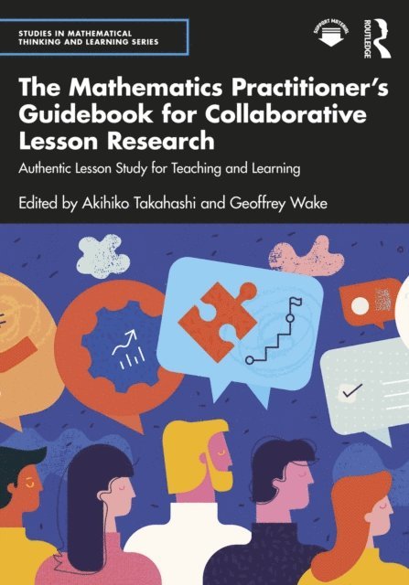 Geoffrey Wake, Akihiko Takahashi - Mathematics Practitioner's Guidebook for Collaborative Lesson Research, E-bok